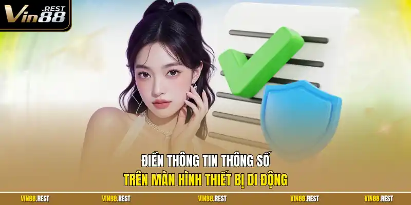 Điền thông tin thông số trên màn hình thiết bị di động