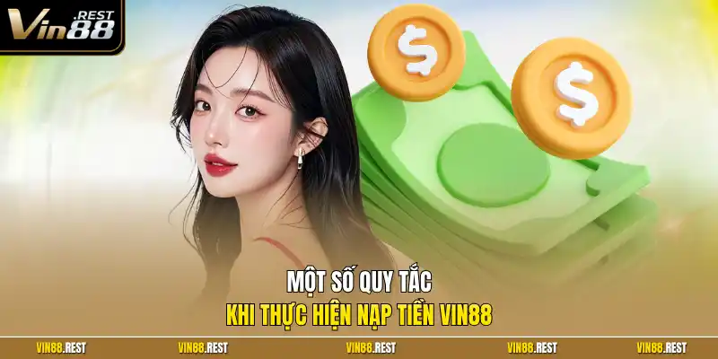 Một số quy tắc khi thực hiện nạp tiền Vin88