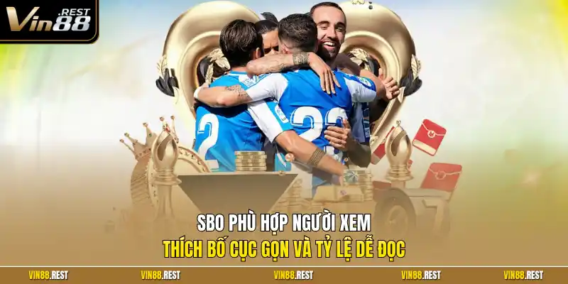 SBO phù hợp người xem thích bố cục gọn và tỷ lệ dễ đọc