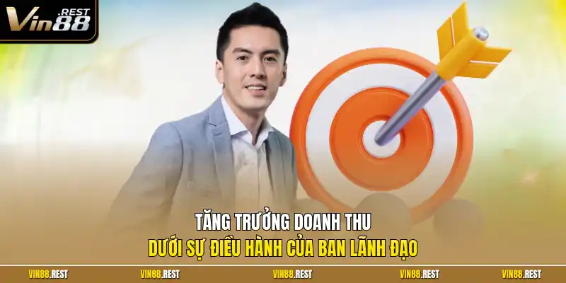 Tăng trưởng doanh thu dưới sự điều hành của ban lãnh đạo