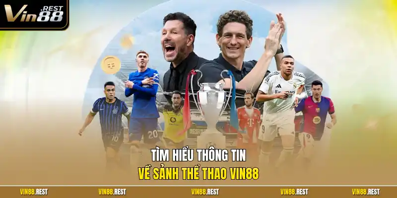 Tìm hiểu thông tin về sảnh thể thao Vin88